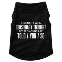 I Identify As A Conspiracy Theorist Pronouns Are Told You So Doggie Tank