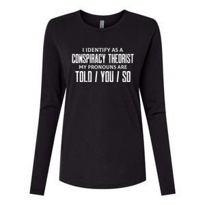 I Identify As A Conspiracy Theorist Pronouns Are Told You So Womens Cotton Relaxed Long Sleeve T-Shirt