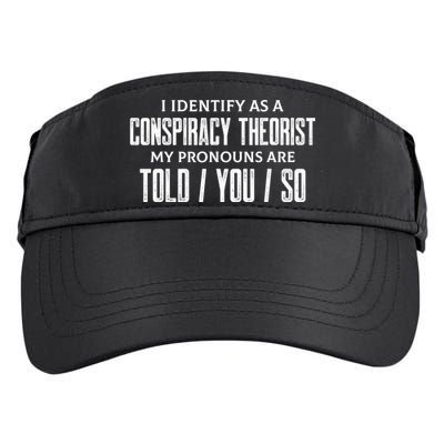 I Identify As A Conspiracy Theorist Pronouns Are Told You So Adult Drive Performance Visor