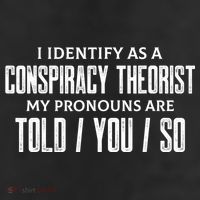 I Identify As A Conspiracy Theorist Pronouns Are Told You So Adult Drive Performance Visor