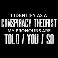 I Identify As A Conspiracy Theorist Pronouns Are Told You So Drawstring Bag