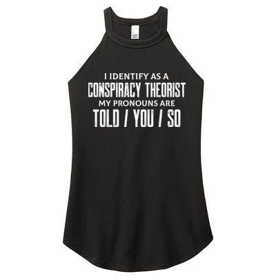 I Identify As A Conspiracy Theorist Pronouns Are Told You So Women's Perfect Tri Rocker Tank