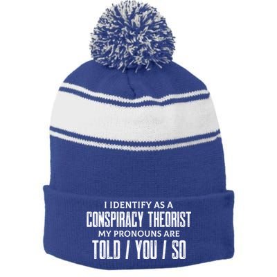 I Identify As A Conspiracy Theorist Pronouns Are Told You So Stripe Pom Pom Beanie
