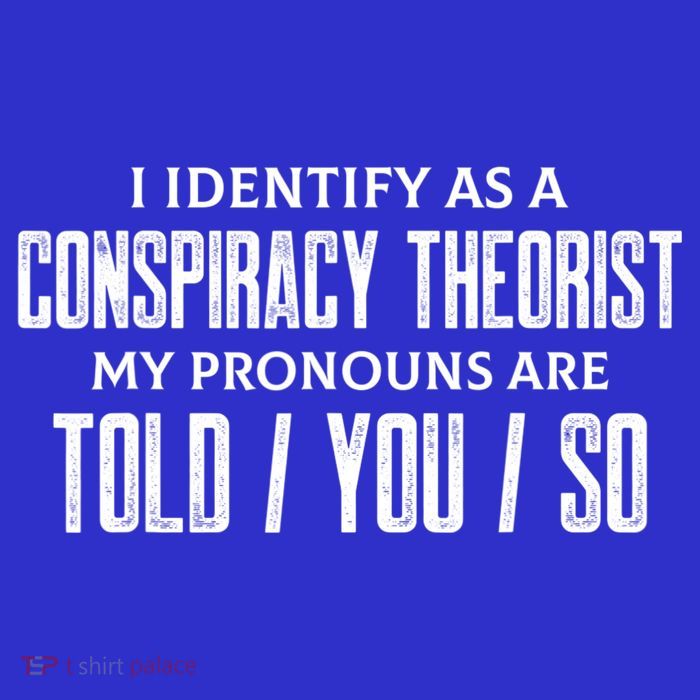 I Identify As A Conspiracy Theorist Pronouns Are Told You So Zip Tote Bag
