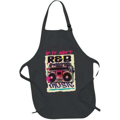 If It AinT R&B It AinT No Music 80s 90s Oldschool Graffiti Full-Length Apron With Pockets