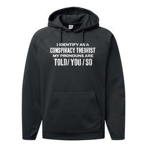 I Identify As A Conspiracy Theorist Pronouns Are Told You So Performance Fleece Hoodie