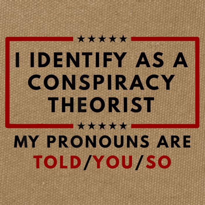 I Identify As A Conspiracy Theorist My Pronouns Are Told Cotton Canvas Backpack