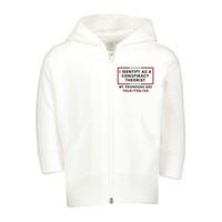 I Identify As A Conspiracy Theorist My Pronouns Are Told Toddler Zip Fleece Hoodie