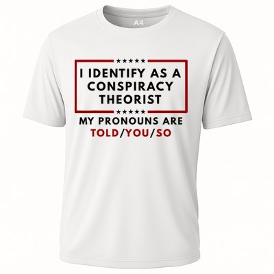 I Identify As A Conspiracy Theorist My Pronouns Are Told Performance Shirt