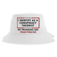 I Identify As A Conspiracy Theorist My Pronouns Are Told Sustainable Bucket Hat