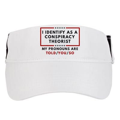 I Identify As A Conspiracy Theorist My Pronouns Are Told Adult Drive Performance Visor