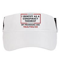 I Identify As A Conspiracy Theorist My Pronouns Are Told Adult Drive Performance Visor