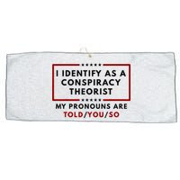 I Identify As A Conspiracy Theorist My Pronouns Are Told Large Microfiber Waffle Golf Towel