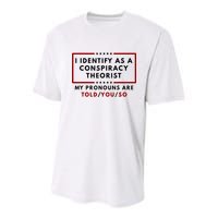 I Identify As A Conspiracy Theorist My Pronouns Are Told Youth Performance Sprint T-Shirt