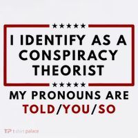 I Identify As A Conspiracy Theorist My Pronouns Are Told Women's V-Neck T-Shirt