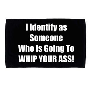 I Identify As Someone Who Is Going To WHIP YOUR ASS Microfiber Hand Towel