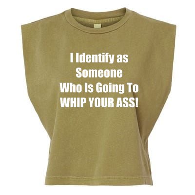 I Identify As Someone Who Is Going To WHIP YOUR ASS Garment-Dyed Women's Muscle Tee