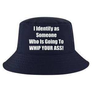 I Identify As Someone Who Is Going To WHIP YOUR ASS Cool Comfort Performance Bucket Hat