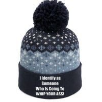 I Identify As Someone Who Is Going To WHIP YOUR ASS The Baniff Cuffed Pom Beanie