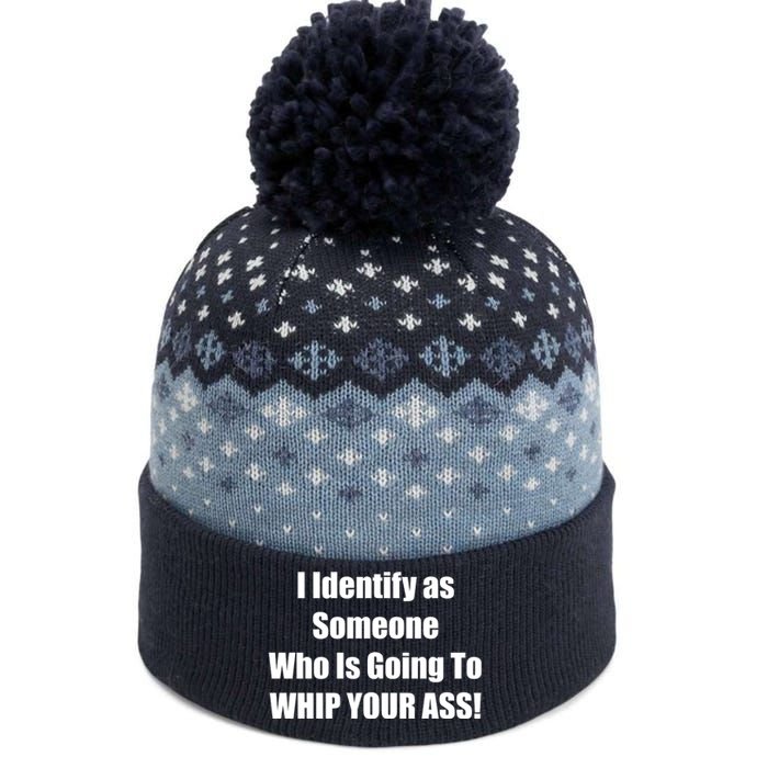 I Identify As Someone Who Is Going To WHIP YOUR ASS The Baniff Cuffed Pom Beanie