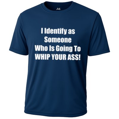I Identify As Someone Who Is Going To WHIP YOUR ASS Performance Shirt