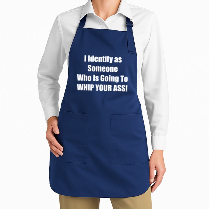 I Identify As Someone Who Is Going To WHIP YOUR ASS Apron
