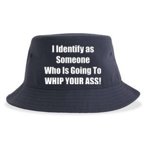 I Identify As Someone Who Is Going To WHIP YOUR ASS Sustainable Bucket Hat