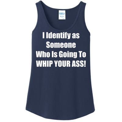 I Identify As Someone Who Is Going To WHIP YOUR ASS Ladies Essential Tank