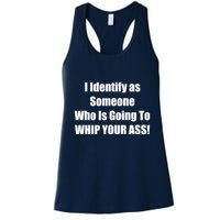 I Identify As Someone Who Is Going To WHIP YOUR ASS Womens Tank Top