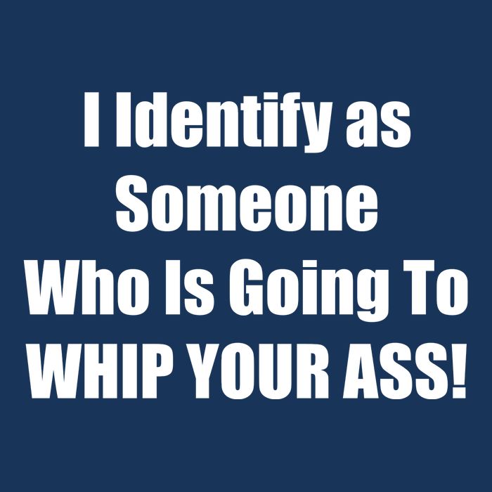 I Identify As Someone Who Is Going To WHIP YOUR ASS Baby Bodysuit