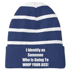 I Identify As Someone Who Is Going To WHIP YOUR ASS Striped Beanie with Solid Band