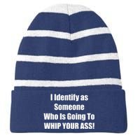 I Identify As Someone Who Is Going To WHIP YOUR ASS Striped Beanie with Solid Band