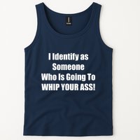 I Identify As Someone Who Is Going To WHIP YOUR ASS Tank Top
