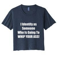 I Identify As Someone Who Is Going To WHIP YOUR ASS Crop Top