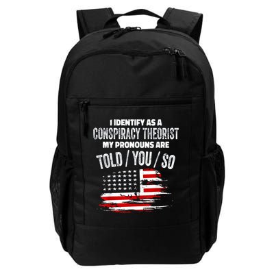 I Identify As A Conspiracy Theorist Pronouns Are Told You So Backpack