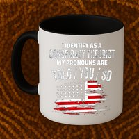 I Identify As A Conspiracy Theorist Pronouns Are Told You So Mug