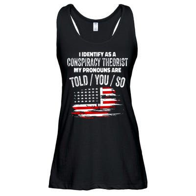 I Identify As A Conspiracy Theorist Pronouns Are Told You So Ladies Essential Flowy Tank