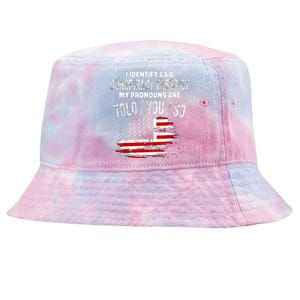 I Identify As A Conspiracy Theorist Pronouns Are Told You So Tie-Dyed Bucket Hat