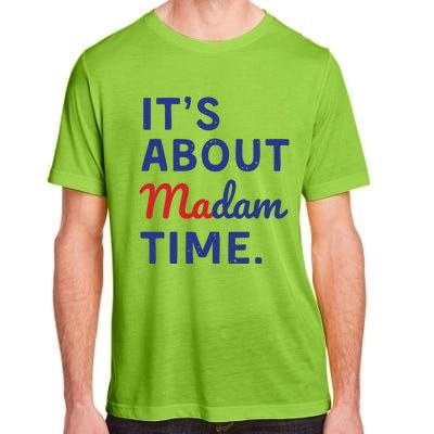 Its Is About Madam Time Adult ChromaSoft Performance T-Shirt