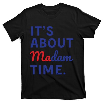 Its Is About Madam Time T-Shirt