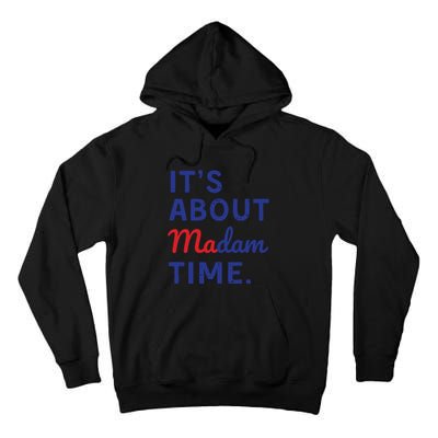 Its Is About Madam Time Tall Hoodie