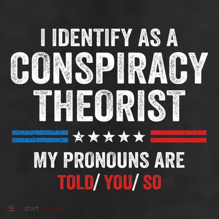 I Identify As A Conspiracy Theorist My Pronouns Are Told You Cool Comfort Performance Bucket Hat