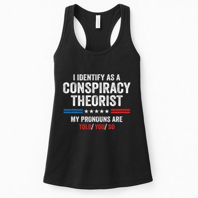 I Identify As A Conspiracy Theorist My Pronouns Are Told You Womens Tank Top