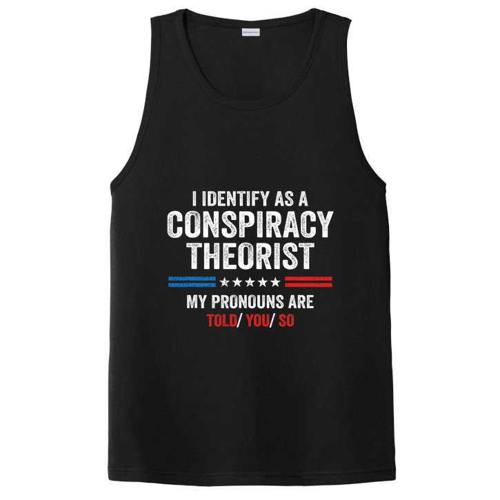 I Identify As A Conspiracy Theorist My Pronouns Are Told You PosiCharge Competitor Tank