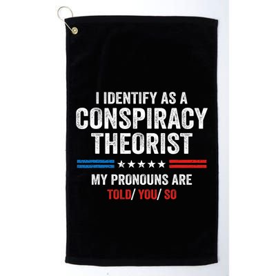 I Identify As A Conspiracy Theorist My Pronouns Are Told You Golf Towel