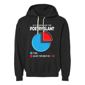 Is It A Great Day For Poetry Slam Garment-Dyed Fleece Hoodie