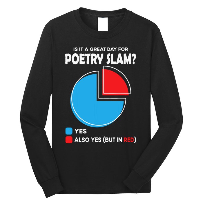 Is It A Great Day For Poetry Slam Long Sleeve Shirt