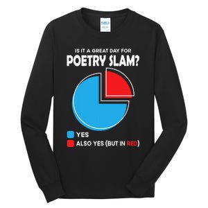 Is It A Great Day For Poetry Slam Tall Long Sleeve T-Shirt