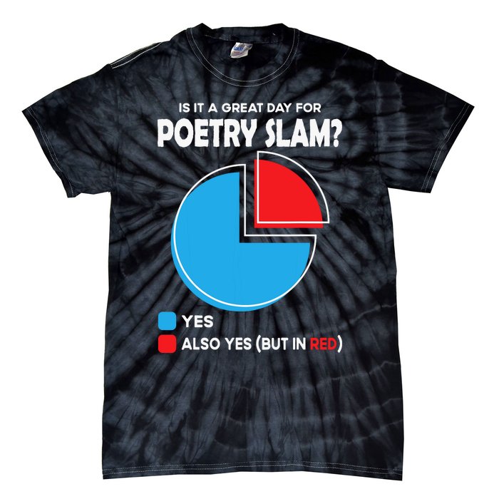 Is It A Great Day For Poetry Slam Tie-Dye T-Shirt