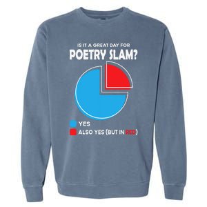 Is It A Great Day For Poetry Slam Garment-Dyed Sweatshirt